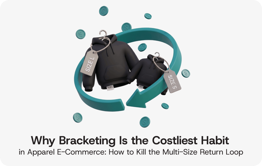 Why Bracketing Is the Costliest Habit in Apparel E-Commerce: How to Kill the Multi-Size Return Loop